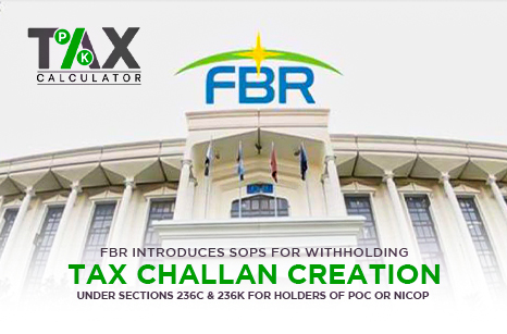 FBR Introduces SOPs for Withholding Tax Challan Creation under Sections 236C & 236K for Holders of POC or NICOP